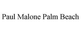 PAUL MALONE PALM BEACH trademark