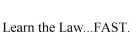LEARN THE LAW...FAST. trademark