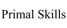 PRIMAL SKILLS trademark