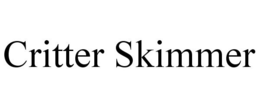 CRITTER SKIMMER trademark