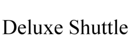 DELUXE SHUTTLE trademark