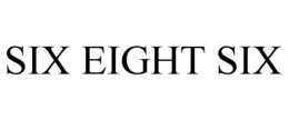 SIX EIGHT SIX trademark