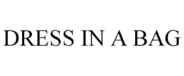 DRESS IN A BAG trademark