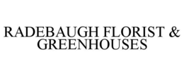 RADEBAUGH FLORIST & GREENHOUSES trademark