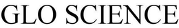 GLO SCIENCE trademark