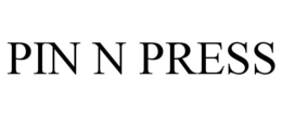 PIN N PRESS trademark