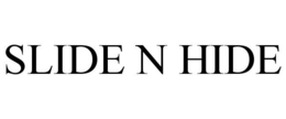 SLIDE N HIDE trademark