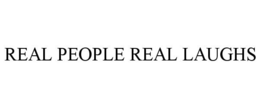 REAL PEOPLE REAL LAUGHS trademark