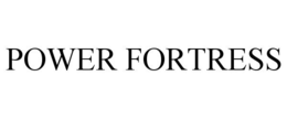 POWER FORTRESS trademark