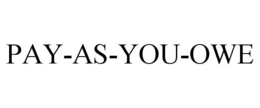 PAY-AS-YOU-OWE trademark