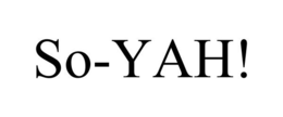 SO-YAH! trademark