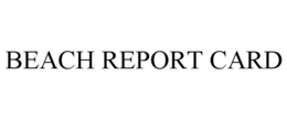 BEACH REPORT CARD trademark