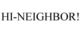 HI-NEIGHBOR! trademark