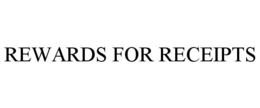 REWARDS FOR RECEIPTS trademark