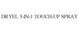 DRYEL 3-IN-1 TOUCH-UP SPRAY trademark