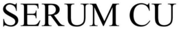 SERUM CU trademark