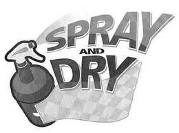 SPRAY AND DRY trademark