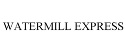 WATERMILL EXPRESS trademark