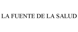LA FUENTE DE LA SALUD trademark