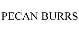 PECAN BURRS trademark