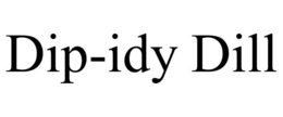 DIP-IDY DILL trademark