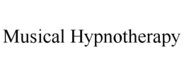 MUSICAL HYPNOTHERAPY trademark