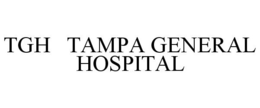 TGH TAMPA GENERAL HOSPITAL trademark