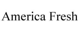 AMERICA FRESH trademark