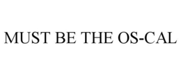 MUST BE THE OS-CAL trademark
