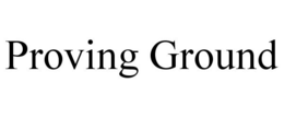 PROVING GROUND trademark