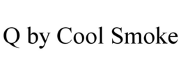 Q BY COOL SMOKE trademark