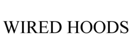 WIRED HOODS trademark