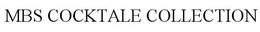 MBS COCKTALE COLLECTION trademark