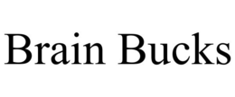 BRAIN BUCKS trademark