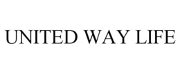 UNITED WAY LIFE trademark
