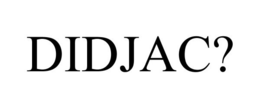 DIDJAC? trademark
