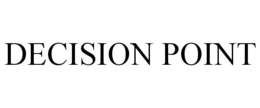 DECISION POINT trademark