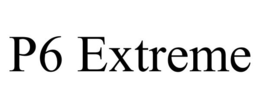 P6 EXTREME trademark