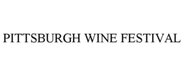 PITTSBURGH WINE FESTIVAL trademark