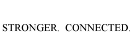 STRONGER. CONNECTED. trademark