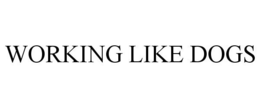 WORKING LIKE DOGS trademark