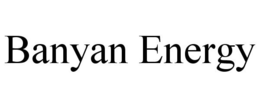 BANYAN ENERGY trademark