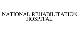 NATIONAL REHABILITATION HOSPITAL trademark