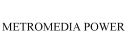 METROMEDIA POWER trademark