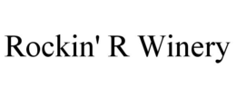 ROCKIN' R WINERY trademark