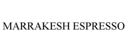 MARRAKESH ESPRESSO trademark