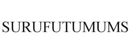 SURUFUTUMUMS trademark