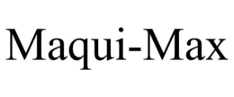 MAQUI-MAX trademark
