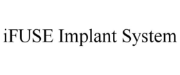 IFUSE IMPLANT SYSTEM trademark