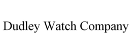 DUDLEY WATCH COMPANY trademark